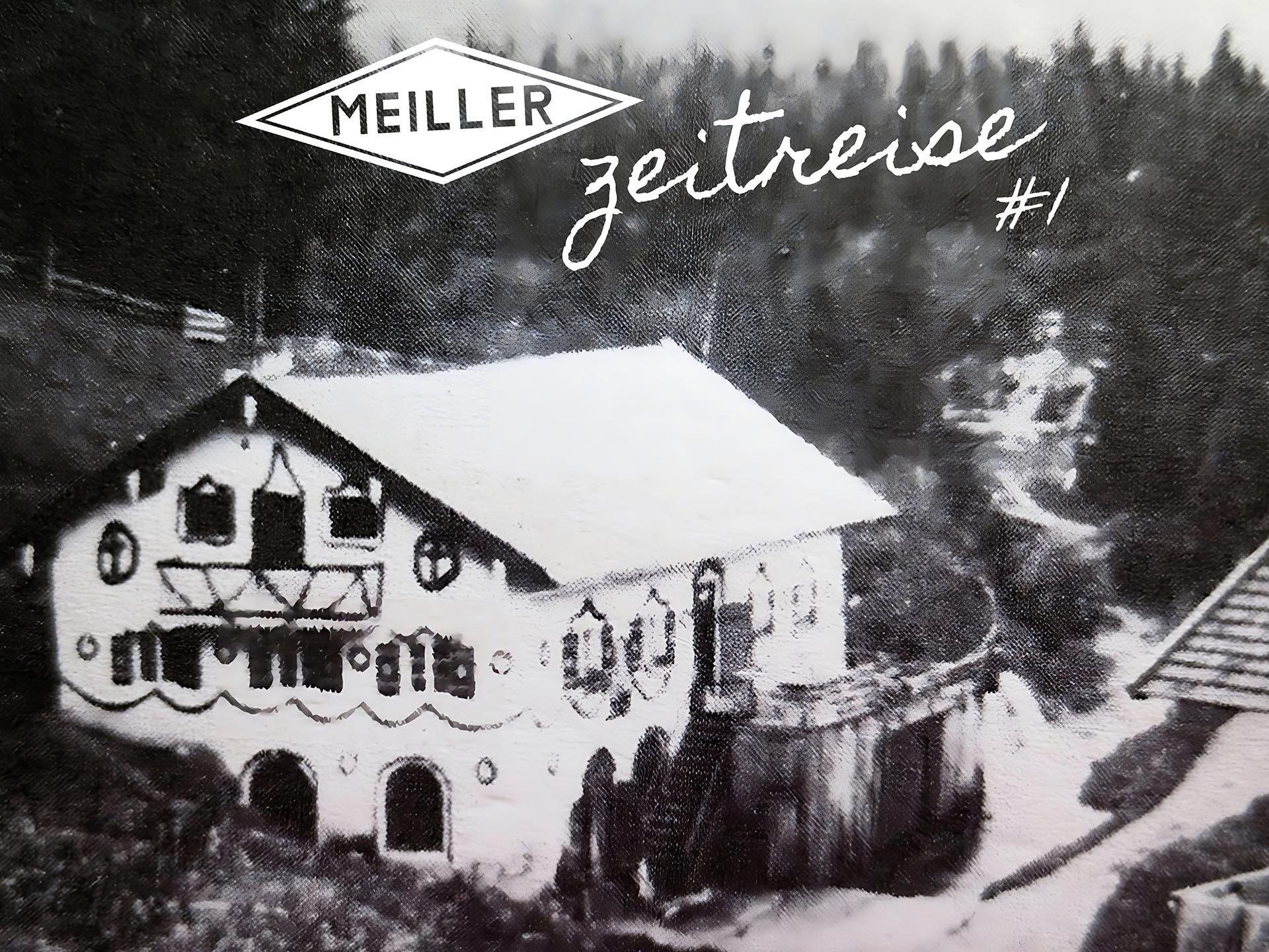 #MEILLERzeitreise: Teil 1 - Die Anfänge der Familie Meiller (1786 - 1890)